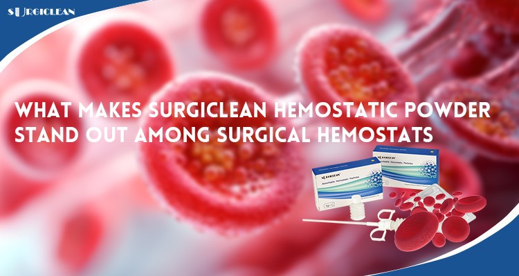 What-Makes-Surgiclean-Hemostatic-Powder-Stand-Out What-Makes-Surgiclean-Hemostatic-Powder-Stand-Out